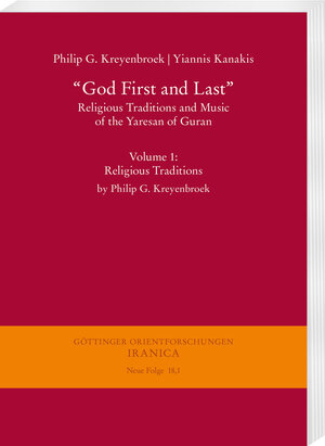 Buchcover “God First and Last”. Religious Traditions and Music of the Yaresan of Guran | Philip G. Kreyenbroek | EAN 9783447199926 | ISBN 3-447-19992-X | ISBN 978-3-447-19992-6