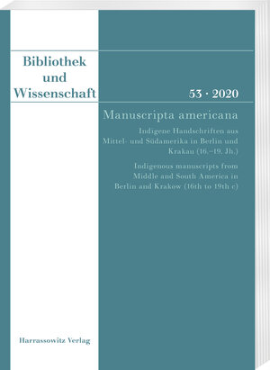 Buchcover Bibliothek und Wissenschaft 53 (2020): Manuscripta americana  | EAN 9783447390071 | ISBN 3-447-39007-7 | ISBN 978-3-447-39007-1