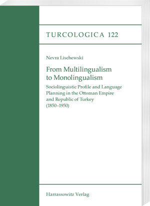 Buchcover From Multilingualism to Monolingualism | Nevra Lischewski | EAN 9783447390392 | ISBN 3-447-39039-5 | ISBN 978-3-447-39039-2