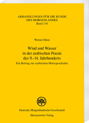 Buchcover Wind und Wasser in der arabischen Poesie des 9.-14. Jahrhunderts | Diem Werner | EAN 9783447394963 | ISBN 3-447-39496-X | ISBN 978-3-447-39496-3