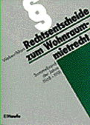 Rechtsentscheide zum Wohnraummietrecht. Sammelband der Jahre 1968 - 1991