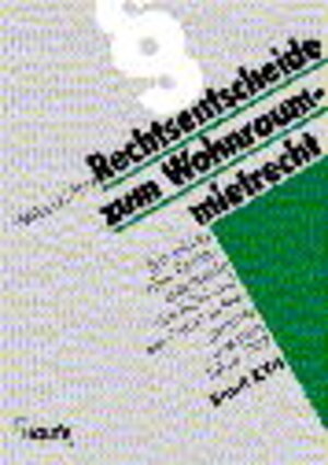 Rechtsentscheidsammlung zum Wohnraummietrecht, Bd.17, Sammlung aller Rechtsentscheide des BGH und der Oberlandesgerichte aus dem Jahre 1997