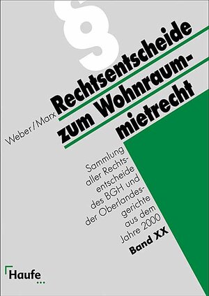 Rechtsentscheidsammlung zum Wohnraummietrecht, Bd.20 : Sammlung aller Rechtsentscheide des BGH und der Oberlandesgerichte aus dem Jahre 2000