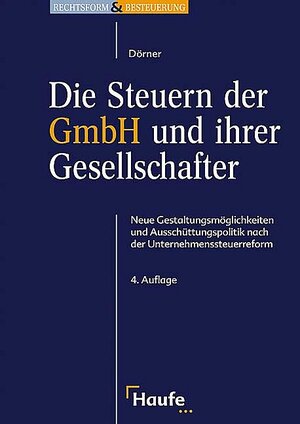 Die Steuern der GmbH und ihrer Gesellschafter