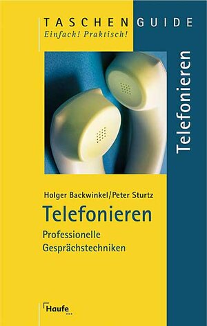 Telefonieren. Professionelle Gesprächstechniken