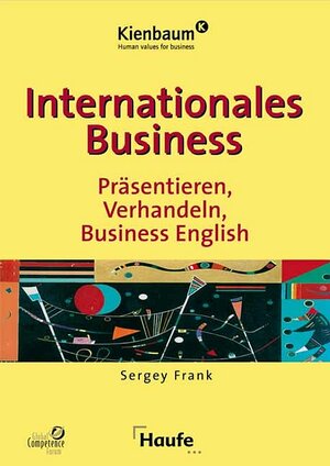 Internationales Business. Präsentieren, Verhandeln, Business English