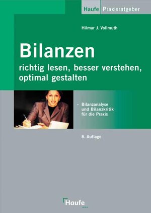Buchcover Bilanzen richtig lesen, besser verstehen, optimal gestalten | Hilmar J. Vollmuth | EAN 9783448060270 | ISBN 3-448-06027-5 | ISBN 978-3-448-06027-0
