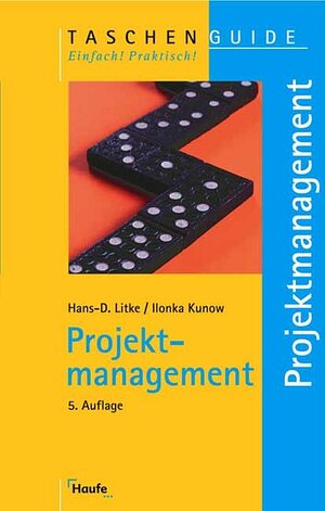 Projektmanagement. Einfach! Praktisch!