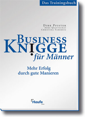 Business Knigge für Männer: Das Trainingsbuch. Mehr Erfolg durch gute Manieren