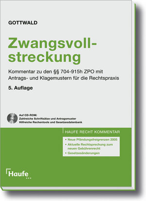 Zwangsvollstreckung: Kommentar zu den §§ 704-915h ZPO mit Antrags- und Klagemustern für die Rechtspraxis