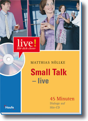 Small Talk LIVE mit Hör-CD. Vom Meeting bis zum Plausch unter Kollegen