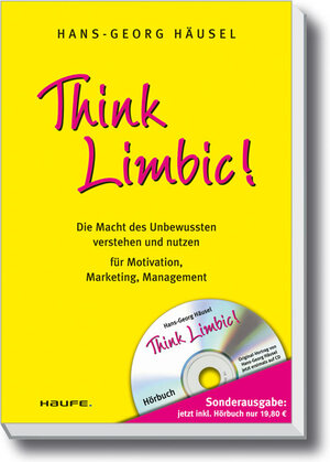 Think Limbic! Die Macht des Unbewussten verstehen und nutzen für Motivation, Marketing, Management. Mit Audio-CD