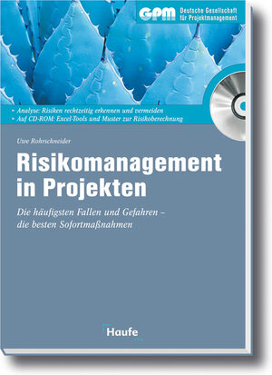 Risikomanagement in Projekten mit CD-ROM. Die häufigsten Fallen und Gefahren - die besten Sofortmaßnahmen