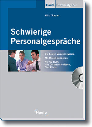 Schwierige Personalgespräche (mit CD-ROM). Die besten Vorgehensweisen - mit Dialogbeispielen