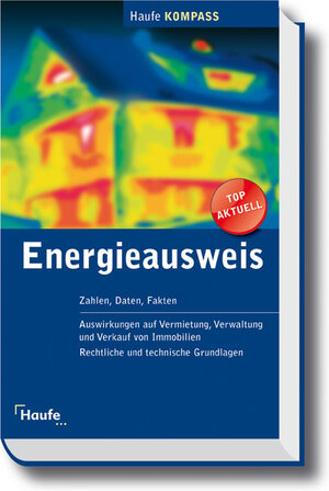 Energieausweis Kompass 2006. Zahlen, Daten, Fakten Informationen zur Energieverordnung