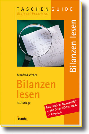 Bilanzen lesen. Mit großem Bilanz-ABC. Alle Stichwörter auch in Englisch