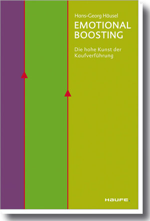 Buchcover Emotional Boosting | Hans-Georg Häusel | EAN 9783448095906 | ISBN 3-448-09590-7 | ISBN 978-3-448-09590-6