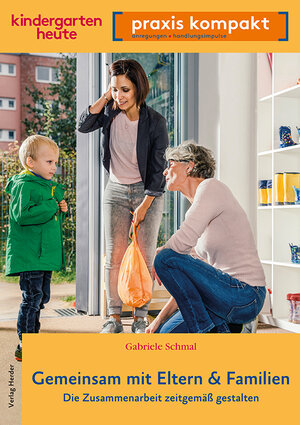 Buchcover Gemeinsam mit Eltern & Familien. Die Zusammenarbeit zeitgemäß gestalten | Gabriele Schmal | EAN 9783451003325 | ISBN 3-451-00332-5 | ISBN 978-3-451-00332-5