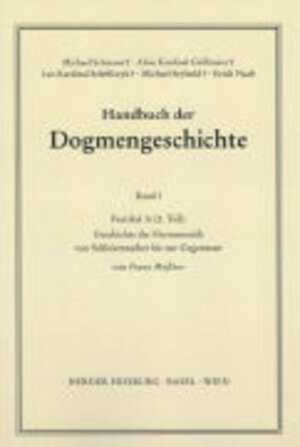 Buchcover Handbuch der Dogmengeschichte / Bd I: Das Dasein im Glauben / Geschichte der Hermeneutik von Schleiermacher bis zur Gegenwart | Franz Mussner | EAN 9783451007163 | ISBN 3-451-00716-9 | ISBN 978-3-451-00716-3