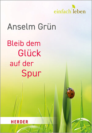 Buchcover Bleib dem Glück auf der Spur | Anselm Grün | EAN 9783451008641 | ISBN 3-451-00864-5 | ISBN 978-3-451-00864-1