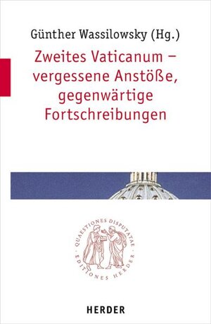 Zweites Vaticanum - vergessene Anstöße, gegenwärtige Fortschreibungen