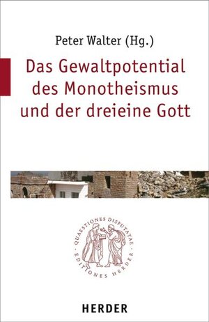 Buchcover Das Gewaltpotential des Monotheismus und der dreieine Gott  | EAN 9783451022166 | ISBN 3-451-02216-8 | ISBN 978-3-451-02216-6