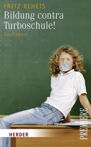 Buchcover Bildung contra Turboschule! | Fritz Reheis | EAN 9783451030086 | ISBN 3-451-03008-X | ISBN 978-3-451-03008-6