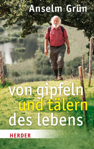 Buchcover Von Gipfeln und Tälern des Lebens | Anselm Grün | EAN 9783451031007 | ISBN 3-451-03100-0 | ISBN 978-3-451-03100-7