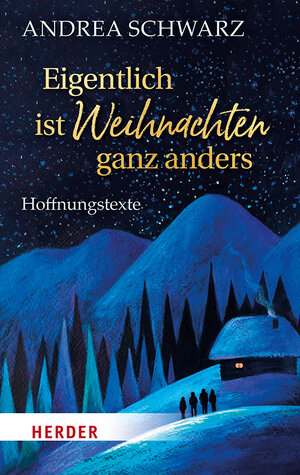 Buchcover Eigentlich ist Weihnachten ganz anders | Andrea Schwarz | EAN 9783451033216 | ISBN 3-451-03321-6 | ISBN 978-3-451-03321-6