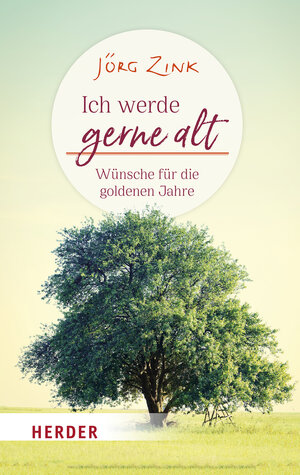 Buchcover Ich werde gerne alt | Jörg Zink | EAN 9783451033612 | ISBN 3-451-03361-5 | ISBN 978-3-451-03361-2