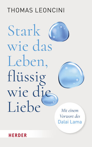 Buchcover Stark wie das Leben, flüssig wie die Liebe | Thomas Leoncini | EAN 9783451033773 | ISBN 3-451-03377-1 | ISBN 978-3-451-03377-3