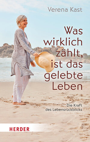 Buchcover Was wirklich zählt, ist das gelebte Leben | Verena Kast | EAN 9783451034442 | ISBN 3-451-03444-1 | ISBN 978-3-451-03444-2