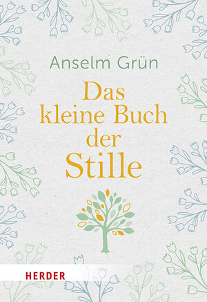 Buchcover Das kleine Buch der Stille | Anselm Grün | EAN 9783451036262 | ISBN 3-451-03626-6 | ISBN 978-3-451-03626-2