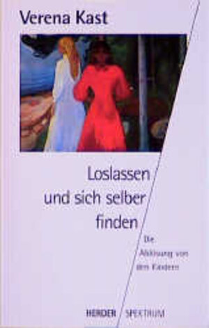 Buchcover Loslassen und sich selber finden | Verena Kast | EAN 9783451040023 | ISBN 3-451-04002-6 | ISBN 978-3-451-04002-3