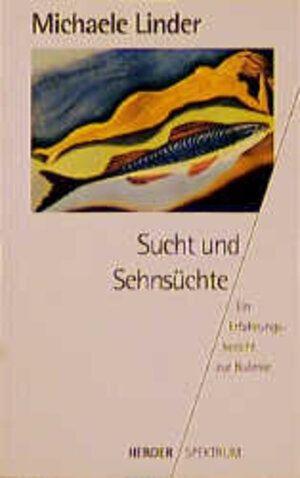 Buchcover Sucht und Sehnsüchte | Michaele Linder | EAN 9783451042355 | ISBN 3-451-04235-5 | ISBN 978-3-451-04235-5