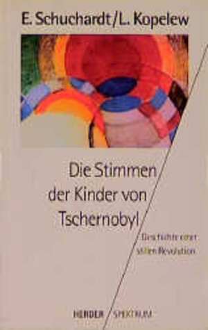 Buchcover Die Stimmen der Kinder von Tschernobyl | Erika Schuchardt | EAN 9783451044762 | ISBN 3-451-04476-5 | ISBN 978-3-451-04476-2