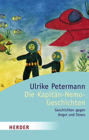 Die Kapitän-Nemo-Geschichten: Geschichten gegen Angst und Stress (HERDER spektrum)