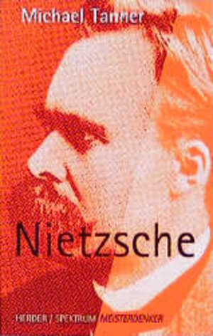 Buchcover Nietzsche | Michael Tanner | EAN 9783451047404 | ISBN 3-451-04740-3 | ISBN 978-3-451-04740-4