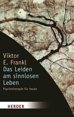 Das Leiden am sinnlosen Leben. Psychotherapie für heute