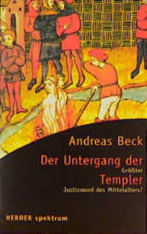 Buchcover Der Untergang der Templer | Andreas Beck | EAN 9783451049149 | ISBN 3-451-04914-7 | ISBN 978-3-451-04914-9