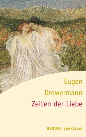 Buchcover Zeiten der Liebe | Eugen Drewermann | EAN 9783451050572 | ISBN 3-451-05057-9 | ISBN 978-3-451-05057-2