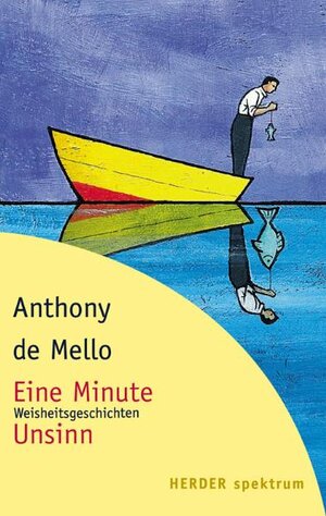 Buchcover Eine Minute Unsinn | Anthony de Mello | EAN 9783451051616 | ISBN 3-451-05161-3 | ISBN 978-3-451-05161-6