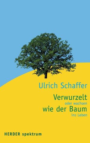 Buchcover Verwurzelt wie ein Baum | Ulrich Schaffer | EAN 9783451051845 | ISBN 3-451-05184-2 | ISBN 978-3-451-05184-5