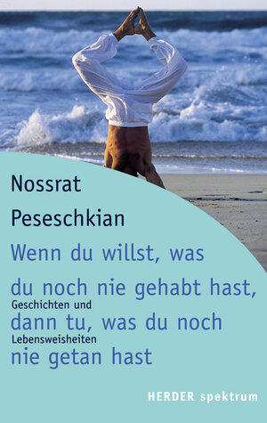 Buchcover Wenn du willst, was du noch nie gehabt hast, dann tu, was du noch nie getan hast | Nossrat Peseschkian | EAN 9783451052019 | ISBN 3-451-05201-6 | ISBN 978-3-451-05201-9