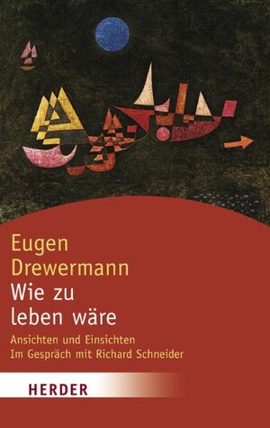Buchcover Wie zu leben wäre | Eugen Drewermann | EAN 9783451052576 | ISBN 3-451-05257-1 | ISBN 978-3-451-05257-6