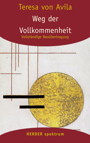 Gesammelte Werke: Weg der Vollkommenheit: 2 (HERDER spektrum)