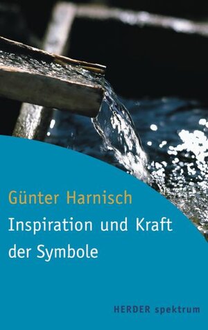 Buchcover Inspiration und Kraft der Symbole | Günter Harnisch | EAN 9783451053405 | ISBN 3-451-05340-3 | ISBN 978-3-451-05340-5