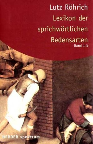 Herder Spektrum: Lexikon der sprichwörtlichen Redensarten, 3 Baende im Schuber