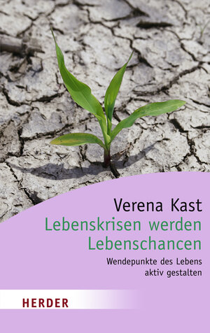 Buchcover Lebenskrisen werden Lebenschancen | Verena Kast | EAN 9783451054020 | ISBN 3-451-05402-7 | ISBN 978-3-451-05402-0