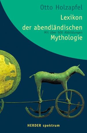 Buchcover Lexikon der abendländischen Mythologie | Otto Holzapfel | EAN 9783451055003 | ISBN 3-451-05500-7 | ISBN 978-3-451-05500-3